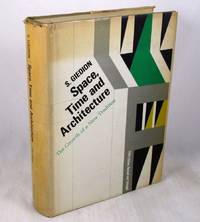 Space, Time and Architecture: The Growth of a New Tradition (The Charles Eliot Norton Lectures) by Giedion, Sigfried - 1967