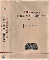 A BIBLIOGRAPHY OF ILLINOIS IMPRINTS, 1814-58