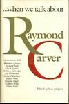 WHEN WE TALK ABOUT RAYMOND CARVER