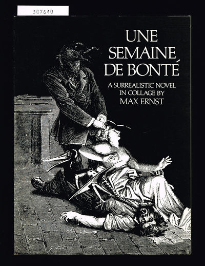 Semaine de bonté. A surrealistic novel in collage.