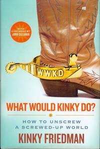 image of What Would Kinky Do?: How to Unscrew a Screwed-up World