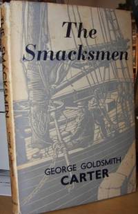 The Smacksmen; A story of the Fishermen of the Borough by George Goldsmith Carter