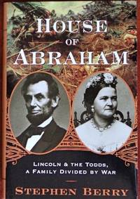 House of Abraham: Lincoln & the Todds, a Family Divided By War