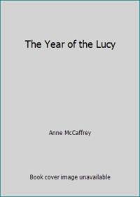 The Year of the Lucy de McCaffrey, Anne - 1986