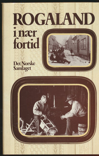 Rogaland i nær fortid. Utgitt i samarbeid…