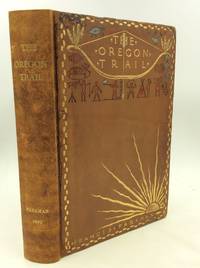 image of THE OREGON TRAIL: Sketches of Prarie and Rocky-Mountain Life