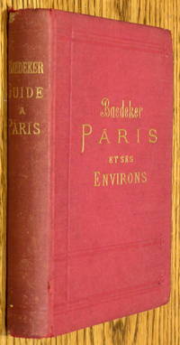 PARIS ET SES ENVIRONS - MANUEL DU VOYAGEUR. TREIZIEME EDITION