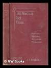 The practical bee guide: a manual of modern beekeeping / by J.G. Digges