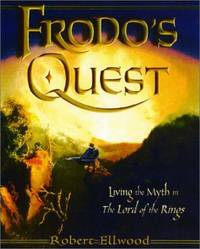 Frodos Quest: Living the Myth in The Lord of the Rings