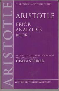 Prior Analytics Book I. Translated with an introduction and commentaryby Gisela Striker,