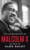 The Autobiography of Malcolm X: As Told to Alex Haley by Malcolm X - 1992-02-07