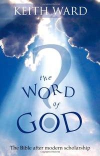 The Word of God?: The Bible After Modern Scholarship