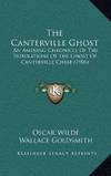 The Canterville Ghost: An Amusing Chronicle Of The Tribulations Of The Ghost Of Canterville Chase (1906) by Oscar Wilde - 2010-09-10