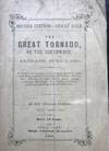 The Great Tornado, of the Northwest, Sabbath, June 3, 1860: A Descriptive Account, Based on Facts, Carefully Gathered from Personal Knowledge and Reliable Information; Showing the Origin, Terrific Aspect, Strange Veerings, Boundings, Feats, Flights, Appalling Scenes, and Thrilling Incidents of the Way [cover title]
