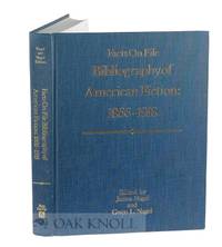 FACTS ON FILE BIBLIOGRAPHY OF AMERICAN FICTION 1866-1918