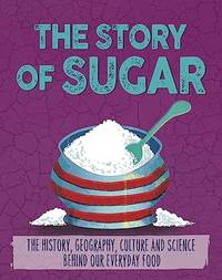 The Story of Food: Sugar