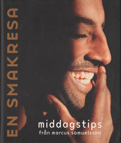 EN SMAKRESA. Middagstips från Marcus Samuelsson.