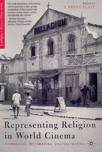 cover of REPRESENTING RELIGION IN WORLD CINEMA Filmmaking, Mythmaking, Culture Making