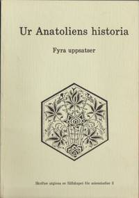 Ur Anatoliens historia. Fyra uppsatser.