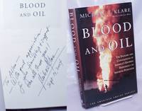 image of Blood and oil, the dangers and consequences of America's growing dependency on imported petroleum