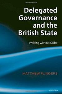 Delegated Governance and the British State: Walking without Order