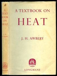 A Textbook on Heat by Awbery, J. H - 1949