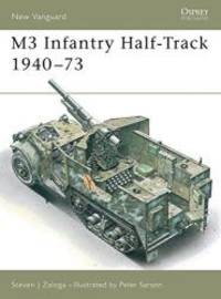 M3 Infantry Half-Track 1940-73 (New Vanguard) by Steven J. Zaloga - 1995-08-03