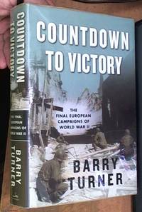 image of Countdown to Victory; The Final European Campaigns of World War II