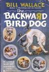 Backward Bird Dog, The