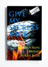 GIVE MY SECRETS BACK