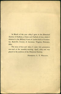 In March of the Year 1889, I gave to the Historical Society of Dedham... The story of how and when I came into possession was read at the monthly meeting, April, 1889, and was placed in the archives of the Historical Society