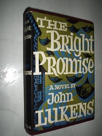The Bright Promise by Lukens John - 1st Edition - from Flashbackbooks (SKU: F1771)