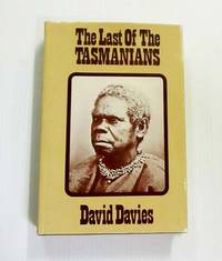 The Last of the Tasmanians by Davies, David - 1973