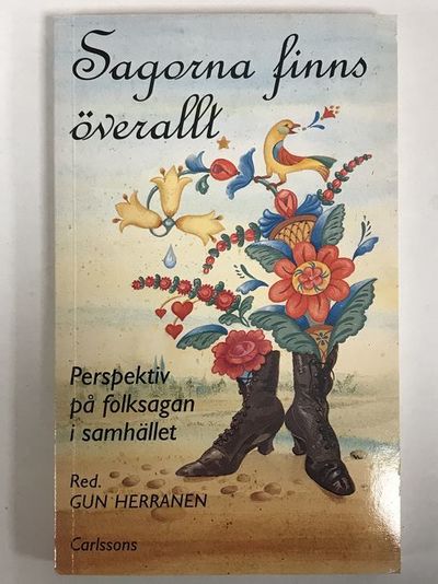 Sagorna finns överallt. Perspektiv på folksagan i…