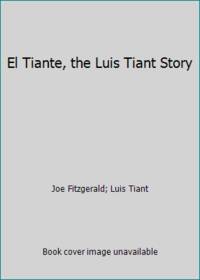 El Tiante, the Luis Tiant story