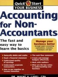 Accounting for Non-Accountants: The Fast and Easy Way to Learn the Basics by Wayne Label - 2006-03-01