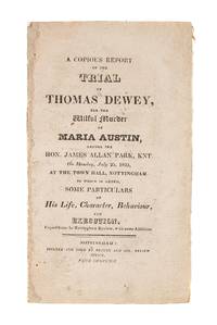 A Copious Report of the Trial of Thomas Dewey, For the Wilful..