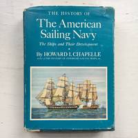 The History of the American Sailing Navy: The Ships and their Development