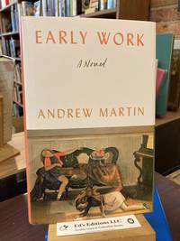 Early Work: A Novel