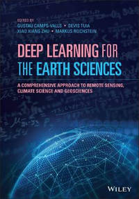 Deep Learning for the Earth Sciences: A Comprehensive Approach to Remote Sensing, Climate Science...