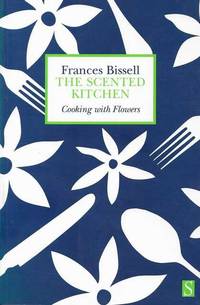 image of The Scented Kitchen: Cooking with Flowers