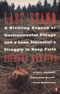 Last Stand: A Riveting Expos&Atilde;&copy; of Environmental Pillage and a Lone Journalist's...