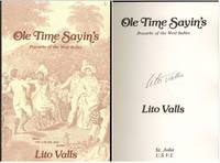 Ole Time Sayin&#039;s. Proverbs of the West Indies by Valls, Rafael (Lito), Compiler - 1983-01-01