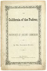 The California of the Padres; or, Footprints of Ancient Communism