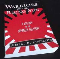 Warriors Of The Rising Sun: A History Of The Japanese Military