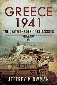 Greece 1941: The Death Throes of Blitzkrieg
