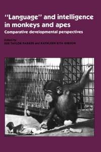 Language Intelligence Monkeys, Apes: Comparative Developmental Perspectives