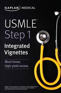 USMLE Step 1: Integrated Vignettes : Must-Know, High-yield Review