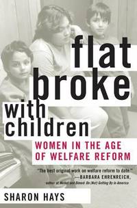 Flat Broke with Children : Women in the Age of Welfare Reform