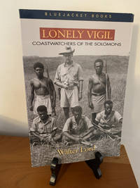Lonely Vigil Coastwatchers of the Solomons (Bluejacket Books)